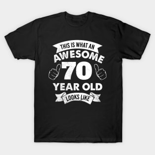 70th Birthday Gift For Men and Women | This is what an Awesome 70 year old looks like | 90th Birthday novelty Gift T-Shirt